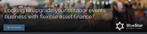 Banner with the text "Looking to upgrade your outdoor events business with flexible asset finance?" over a blurred background of a lively outdoor market scene, with a BlueStar logo and 'Get in Touch' button